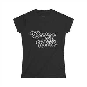 Ladies keep up the work Tee