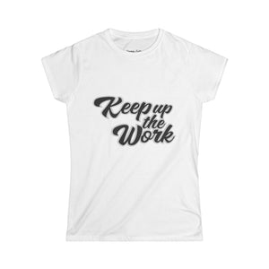 Ladies keep up the work Tee