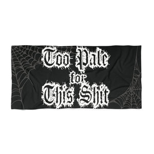 Too Pale for This Shit, Halloween Beach Accessories, Unique Summer Gift, Spooky Summer Vibes, Coastal Decor