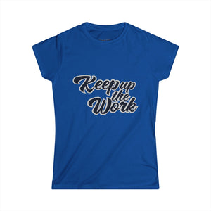 Ladies keep up the work Tee